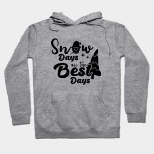 snow days are the best days quote Hoodie